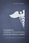 Tajemnica lekarska i psychiatryczna a polski proces karny - zdjęcie