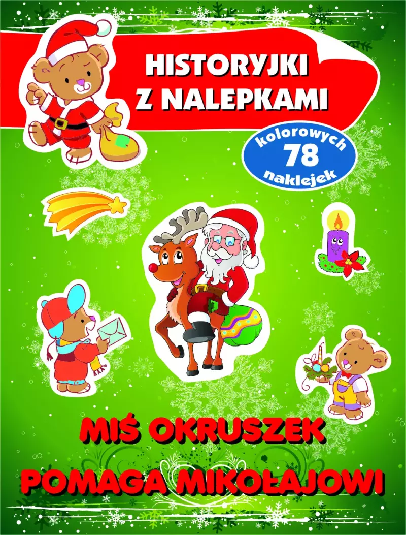 Historyjki z nalepkami. Miś Okruszek pomaga Mikołajowi Historyjki z nalepkami. Miś Okruszek pomaga Mikołajowi