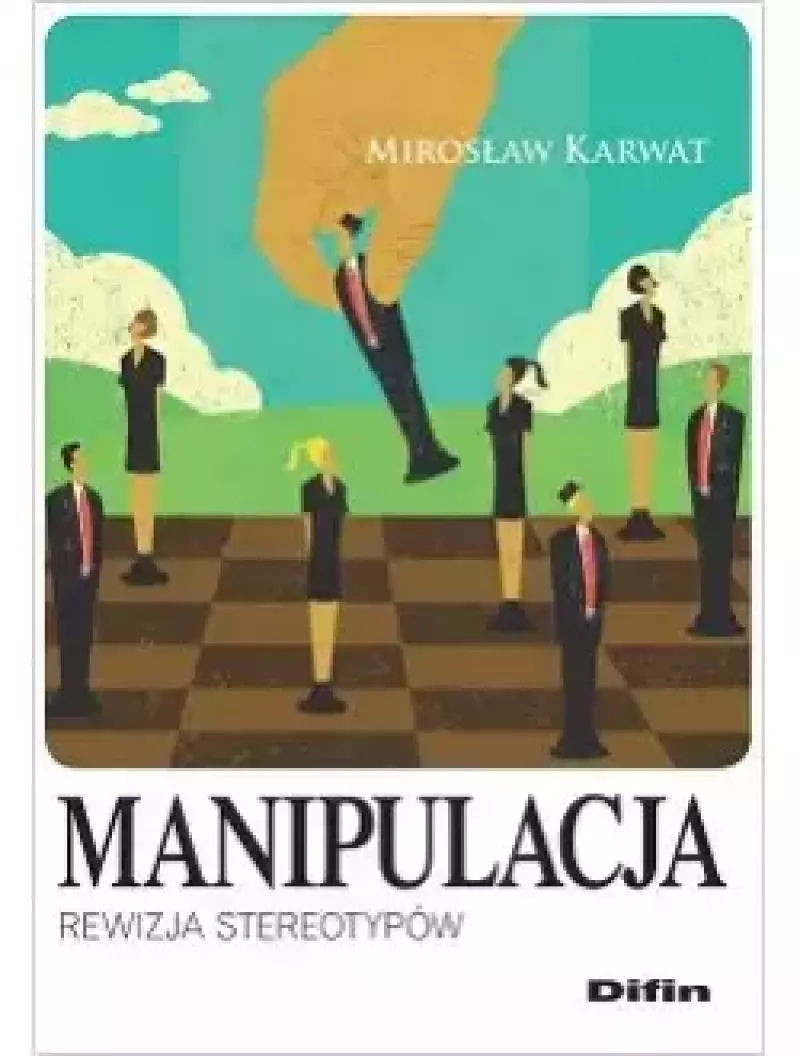 Manipulacja. Rewizja stereotypów Manipulacja. Rewizja stereotypów