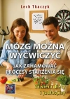 MÓZG MOŻNA WYĆWICZYĆ. Jak zahamować procesy... - zdjęcie