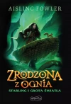 Fireborn. Tom 3. Zrodzona z ognia. Starling i Grota Światła - zdjęcie