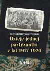Dzieje jednej partyzantki z lat 1917-1920 - zdjęcie