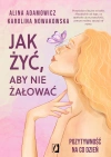 Jak żyć, aby nie żałować. Pozytywność na co dzień - zdjęcie