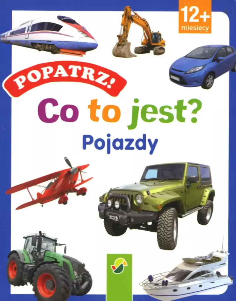 Popatrz! Co to jest? Pojazdy Popatrz! Co to jest? Pojazdy