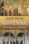 Rawenna Stolica imperium tygiel Europy - zdjęcie