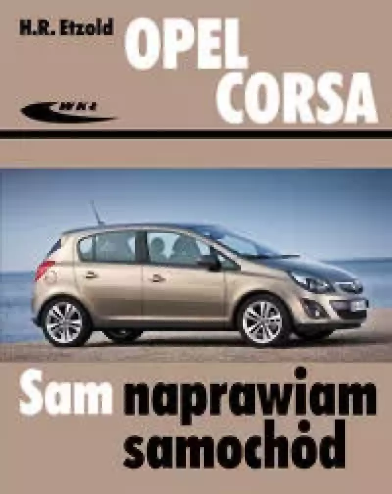 Opel Corsa. Sam naprawiam samochód
