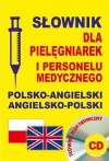 Słownik dla pielęgniarek i personelu medycznego polsko-angielski  angielsko-polski + CD - zdjęcie