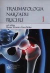 Traumatologia narządu ruchu Tom 1 - zdjęcie