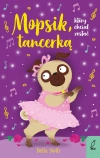 Mopsik, który chciał zostać tancerką. Mopsik, który chciał... - zdjęcie