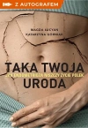 Taka twoja uroda. Jak endometrioza niszczy życie Polek - książka z autografem - Katarzyna Górniak, Magda Łucyan - zdjęcie