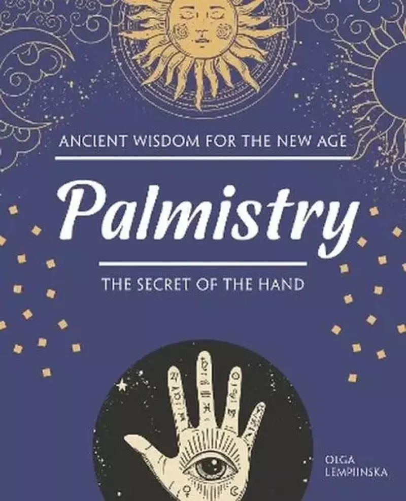 Palmistry. The Secret of the Hand Palmistry. The Secret of the Hand