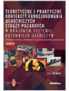 Teoretyczne i praktyczne konteksty funkcjonowania ochotniczych straży pożarnych w krajowym systemie ratowniczo-gaśniczym. Sprawność systemu, determinanty, diagnoza, koncepcja, doskonalenia. Część 2 - zdjęcie