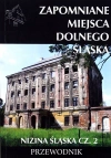 Zapomniane miejsca Dolnego Śląska. Nizina Śląska, część 2 - zdjęcie