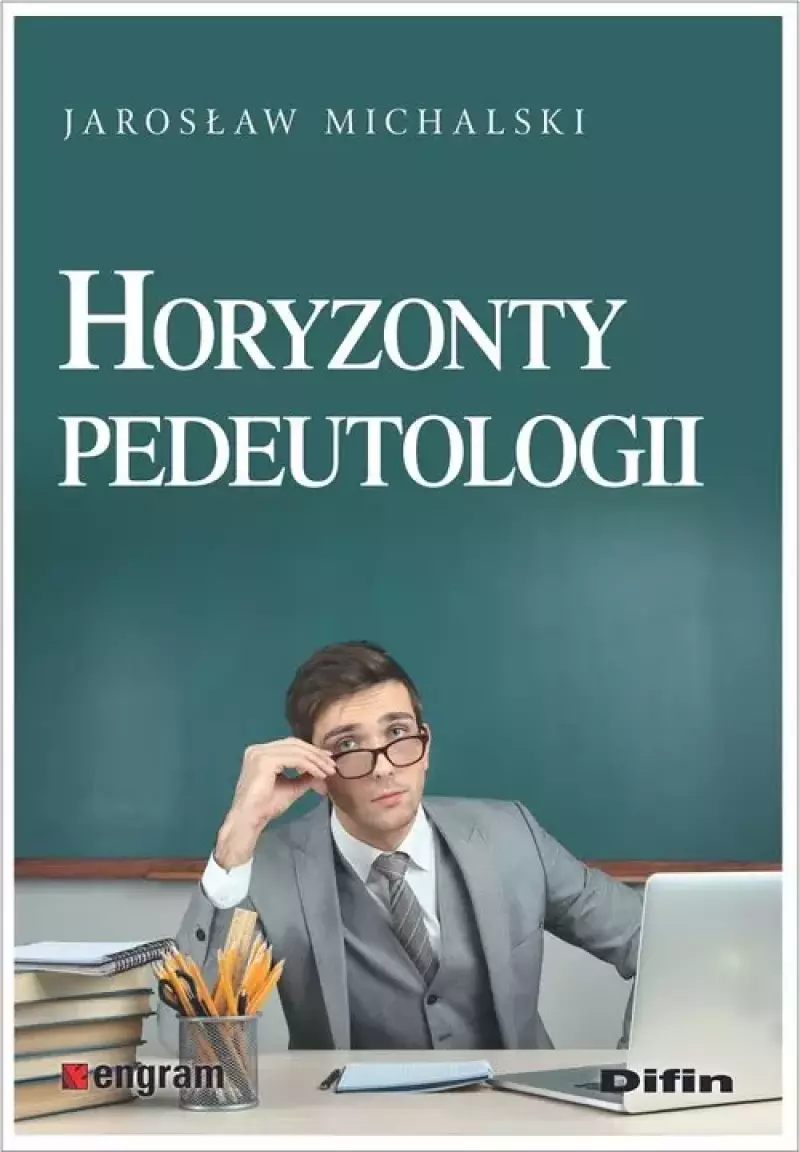 Horyzonty pedeutologii Horyzonty pedeutologii