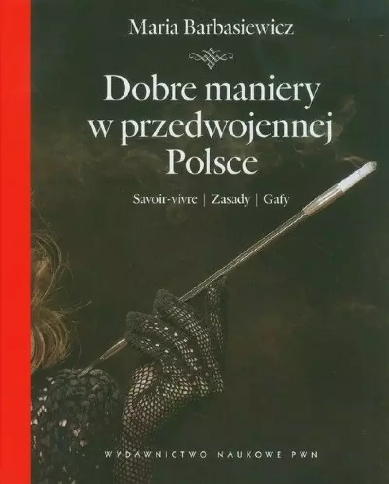 Dobre maniery w przedwojennej Polsce Dobre maniery w przedwojennej Polsce