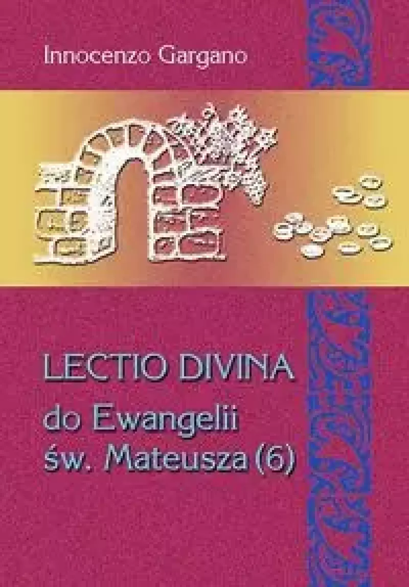 Lectio Divina do Ewangelii Mateusza (6) Lectio Divina do Ewangelii Mateusza (6)