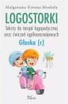 Logostorki. Teksty do terapii logopedycznej oraz ćwiczeń ogólnorozwojowych. Głoska [r] - zdjęcie