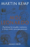 Mój Leonardo. Pięćdziesiąt lat rozsądku i szaleństwa w świecie sztuki i poza jego granicami - zdjęcie