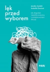 Lęk przed wyborem. Jak złagodzić niepokój związany z podejmowaniem decyzji - zdjęcie