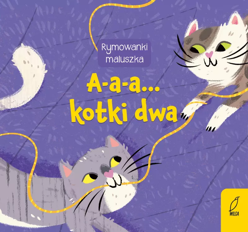 Rymowanki maluszka. A-a-a... Kotki dwa Rymowanki maluszka. A-a-a... Kotki dwa