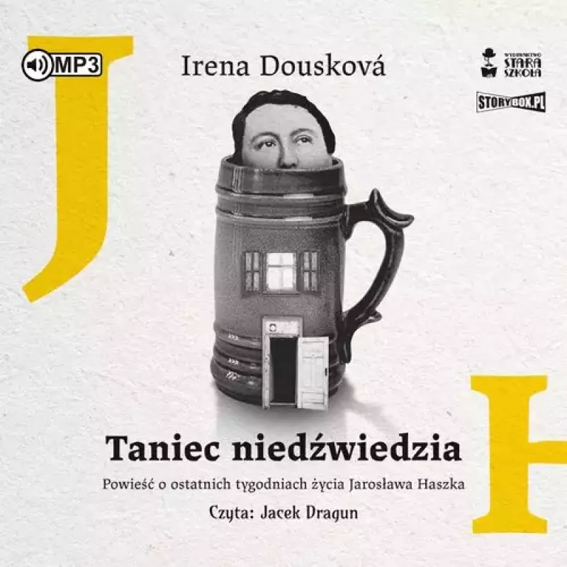 Taniec niedźwiedzia. Powieść o ostatnich tygodniach życia Jarosława Haszka. Audiobook Taniec niedźwiedzia. Powieść o ostatnich tygodniach życia Jarosława Haszka. Audiobook