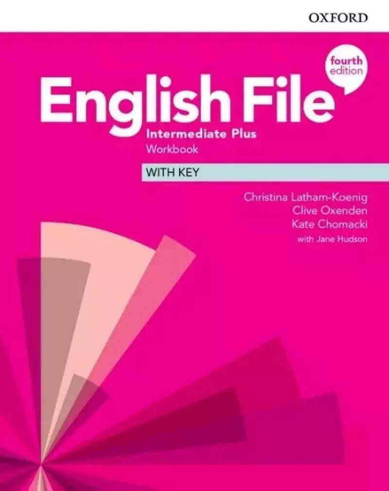 English File. Intermediate Plus Workbook with Key, Fourth Edition English File. Intermediate Plus Workbook with Key, Fourth Edition