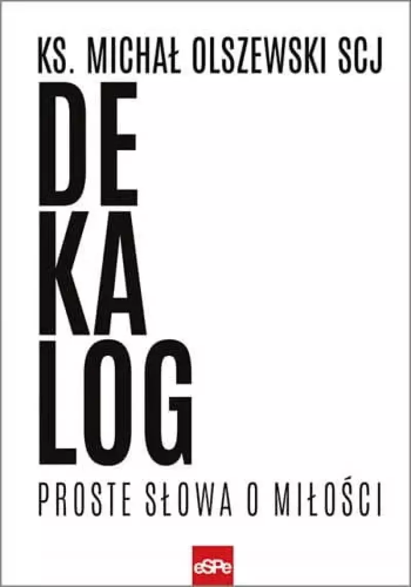 Dekalog. Proste słowa o miłości Dekalog. Proste słowa o miłości