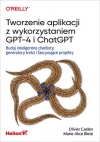 Tworzenie aplikacji z wykorzystaniem GPT-4 i ChatGPT Tworzenie aplikacji z wykorzystaniem GPT-4 i ChatGPT - zdjęcie