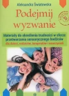 Podejmij wyzwanie. Materiały do określenia trudności w sferze przetwarzania sensorycznego bodźców dla dzieci, rodziców, terapeutów i nauczycieli Podejmij wyzwanie. Materiały do określenia trudności w sferze przetwarzania sensorycznego bodźców dla dzieci, rodziców, terapeutów i nauczycieli - zdjęcie