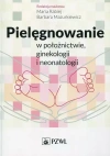 Pielęgnowanie w położnictwie, ginekologii i neonatologii - zdjęcie