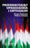 Przekraczając uprzedzenia i entuzjazm. Druga kadencja Viktora Orbana - zdjęcie