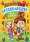 Słownik ortograficzny dla dzieci - zdjęcie