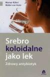 Srebro koloidalne jako lek. Zdrowy antybiotyk - zdjęcie