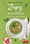 Zupy wegańskie. 90 przepisów nie tylko dla wegan - zdjęcie