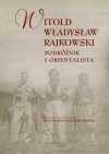 Witold Władysław Rajkowski. Podróżnik i orientalista - zdjęcie