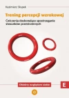 Trening percepcji wzrokowej. Część E Ćwiczenia - zdjęcie