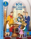 Bóg jest naszym Ojcem. Podręcznik z ćwiczeniami do religii dla 1 klasy szkoły podstawowej - zdjęcie