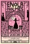Sprawa brawurowej ucieczki. Enola Holmes wyd. 2 - zdjęcie