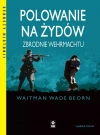 Polowanie na Żydów. Zbrodnie Wehrmachtu wyd. 2023 - zdjęcie
