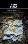 Koniec beztroski. O Europie, demokracji i polityce, jakiej nie chcemy - zdjęcie