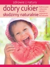 Dobry cukier. Słodzimy naturalnie - zdjęcie