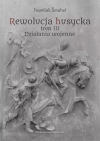 Rewolucja husycka. Tom 3. Działania wojenne - zdjęcie