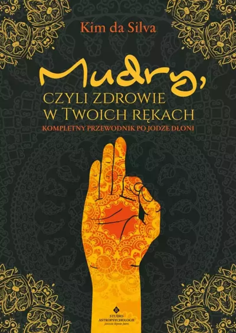 Mudry, czyli zdrowie w twoich rękach Mudry, czyli zdrowie w twoich rękach