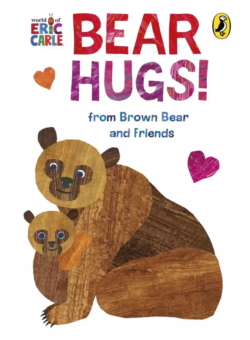 Bear Hugs! from Brown Bear and Friends Bear Hugs! from Brown Bear and Friends