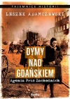 Dymy nad Gdańskiem. Agonia Prus Zachodnich - zdjęcie