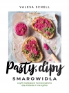 Pasty, dipy, smarowidła, czyli najlepsze towarzystwo dla chleba i nie tylko. 60 przepisów na każda okazję - zdjęcie