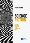 Science Fiction. Oszustwa, uprzedzenia, zaniedbania i szum informacyjny w nauce - zdjęcie