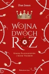 Wojna Dwóch Róż. Upadek Plantagenetów i triumf Tudorów - zdjęcie