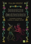 Demoniczne dwudziestolecie. Czarownice, znachorzy i zaświaty na usługach zbrodni - zdjęcie