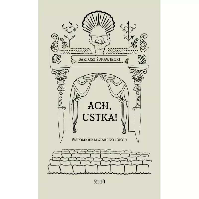 Ach, Ustka. Wspomnienia starego idioty Ach, Ustka. Wspomnienia starego idioty